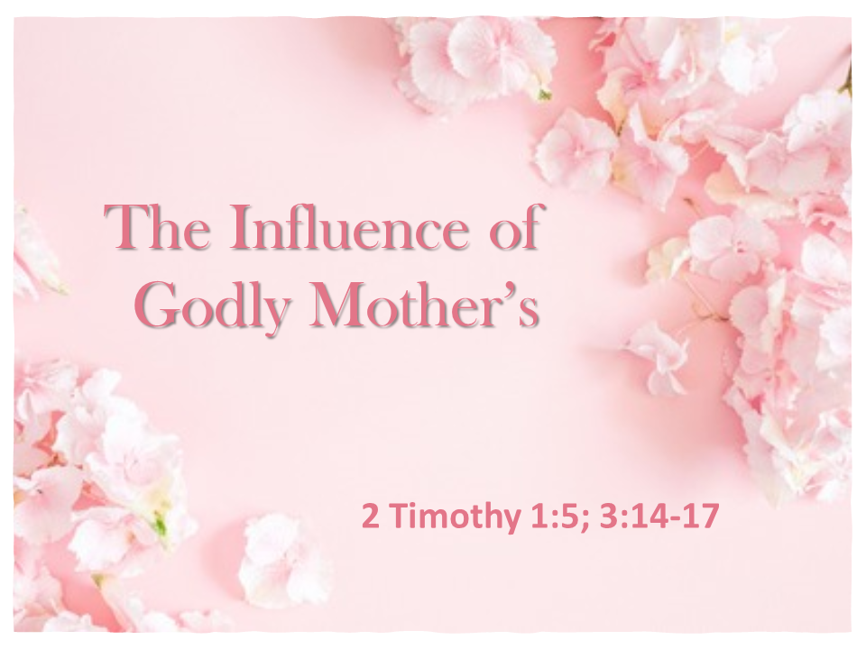 The Influence of Godly Mothers