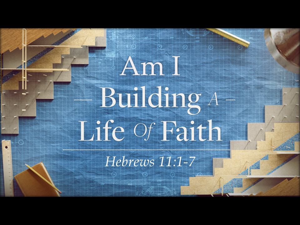Am I Building A Life Of Faith