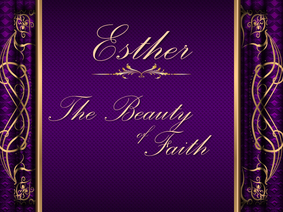 Esther: The Beauty of Faith
